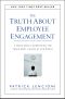 The Truth About Employee Engagement, A Fable About Addressing the Three Root Causes of Job Misery