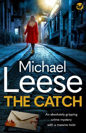 THE CATCH a BRAND NEW absolutely gripping British crime thriller with a massive twist