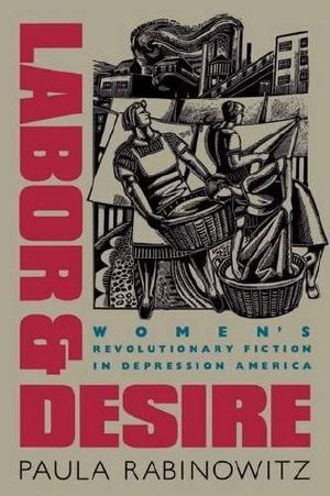 Labor and Desire · Women's Revolutionary Fiction in Depression America