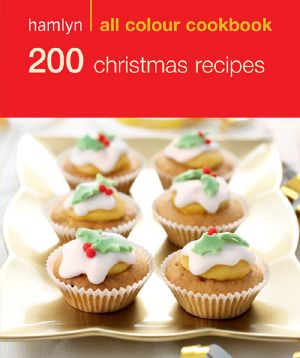 Hamlyn All Colour Cookbook · 200 Christmas Recipes