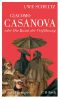 Giacomo Casanova oder Die Kunst der Verführung · Eine Biographie