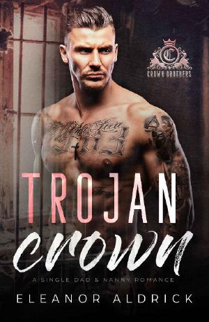 Trojan Crown · A Single Dad Age Gap Romance (Crown Brothers Book 2)