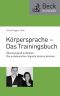 Körpersprache · das Trainingsbuch · überzeugend auftreten