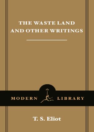 The Waste Land and Other Writings (Modern Library Classics)