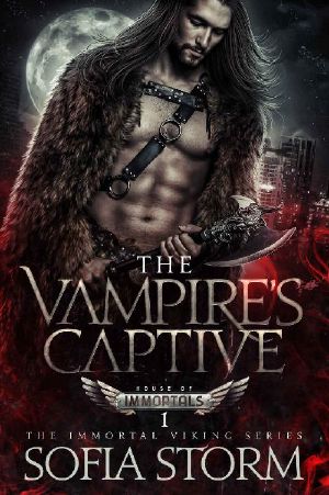 The Vampire's Captive: A House Of Immortals Vampire Romance Novel (The Immortal Viking Series Book 1)