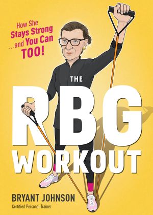 Rbg Workout · How She Stays Strong... And You Can Too! (9781328919144)