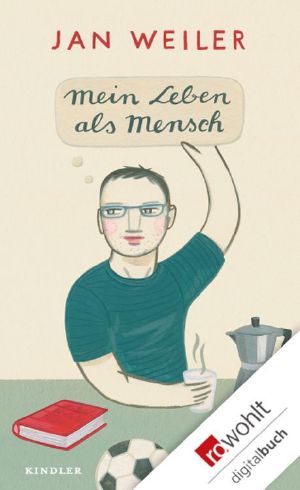 Mein Leben als Mensch