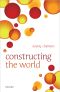 Constructing the World