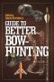 Deer & Deer Hunting's Guide to Better Bow-Hunting