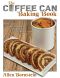 The Coffee Can Baking Book: 50 Cakes and Breads Baked in Coffee Cans