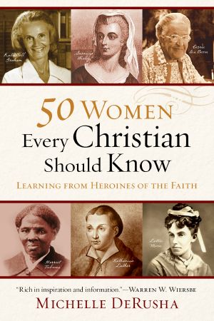 50 Women Every Christian Should Know