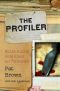 The Profiler · My Life Hunting Serial Killers and Psychopaths