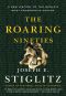 The Roaring Nineties · A New History of the World's Most Prosperous Decade