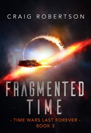 Fragmented Time · Time Wars Last Forever, Book 3