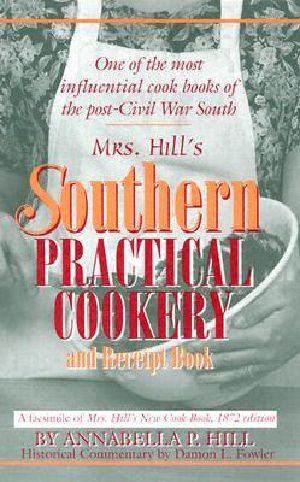 Mrs. Hill's Southern Practical Cookery and Recipe Book