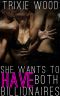 She Wants to Have Both Billionaires · Serial Menage Romance (She Wants Both Billionaires Book 1)