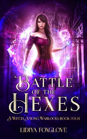 Battle of the Hexes · A Paranormal Academy Series (A Witch Among Warlocks Book 4)