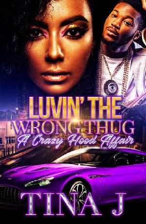 Luvin The Wrong Thug: A Crazy Hood Affair