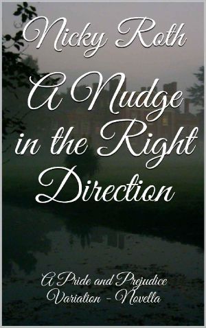 A Nudge in the Right Direction · A Pride and Prejudice Variation - Novella