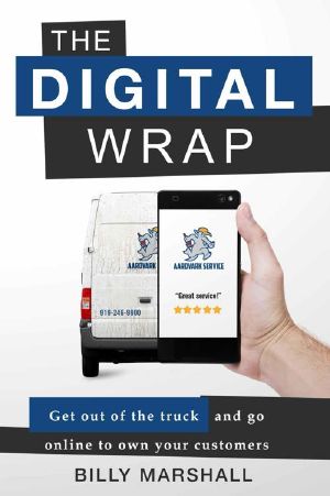 The Digital Wrap · Get Out of the Truck and Go Online to Own Your Customers