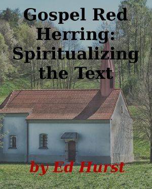 Gospel Red Herring · Spiritualizing the Text