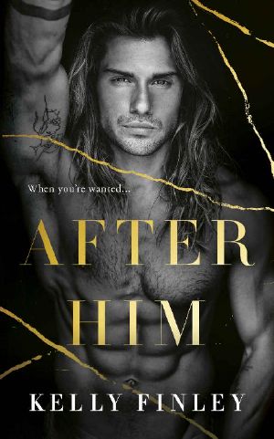 After Him: A Dark, Second Chance, Enemies-to-Lovers Romance (All For You Book 1)