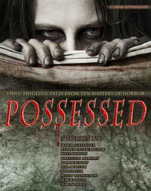 Possessed · Spine Tingling Tales From Ten Masters of Horror