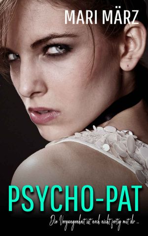 Psycho-Pat · Die Vergangenheit ist noch nicht fertig mit dir ...