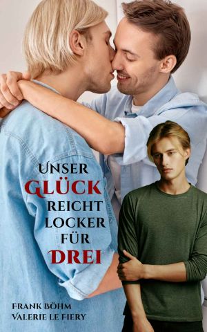 Unser Glück reicht locker für Drei