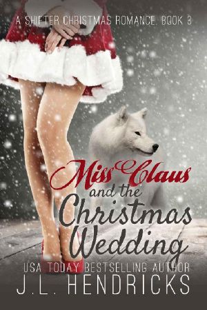 Miss Claus and the Christmas Wedding (A Shifter Christmas Romance Book 3)