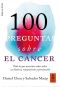 100 preguntas sobre el cáncer