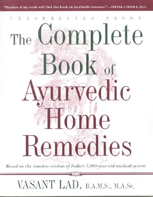 The Complete Book of Ayurvedic Home Remedies