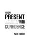 You Can Present With Confidence · How to Speak Like a Pro, Dazzle Your Audience, and Get the Results You Want Every Time