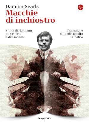 Macchie di inchiostro. Storia di Hermann Rorschach e del suo test