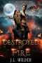 Destroyed by Fire (Hate to Love Shifters Book 3)