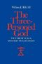 The Three-Personed God · the Trinity as a Mystery of Salvation