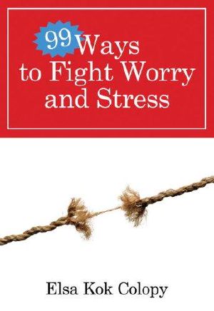 99 Ways to Fight Worry and Stress