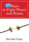 99 Ways to Fight Worry and Stress