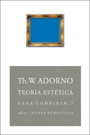 Teoría Estética. Obra Completa 7 (Básica De Bolsillo)