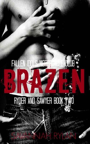 Brazen (Motorcycle Club Romance) · Ryder and Sawyer 2 (Fallen Idols Motorcycle Club Book 6)