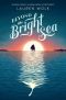 Beyond the Bright Sea