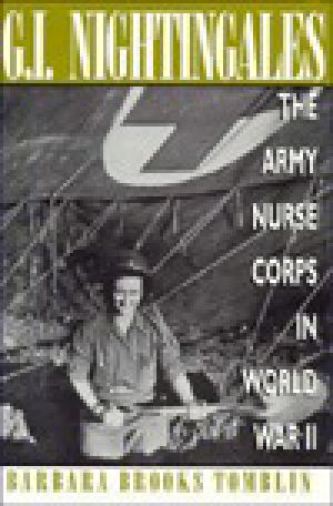 G.I. Nightingales · The Army Nurse Corps in World War II