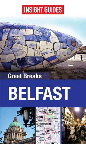 Insight Guides · Great Breaks Belfast