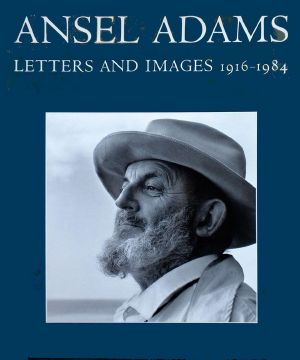 Ansel Adams · Letters and Images, 1916-1984