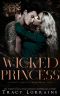 Wicked Princess: A Dark Mafia, High School Bully Romance (Knight's Ridge Empire Book 2)