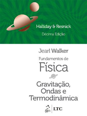 Fundamentos de Física – Gravitação, Ondas e Termodinâmica – Volume 2, 10.ª Edição