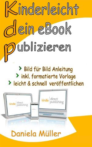 Kdp - Kinderleicht dein E-Book publizieren