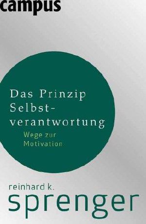 Das Prinzip Selbstverantwortung · Wege zur Motivation