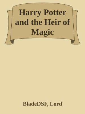 Harry Potter and the Heir of Magic