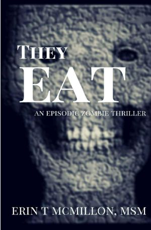 They Eat · An Episodic Zombie Thriller